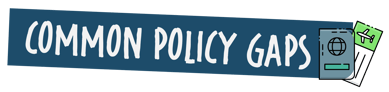 COMMON POLICY GAPS@400x